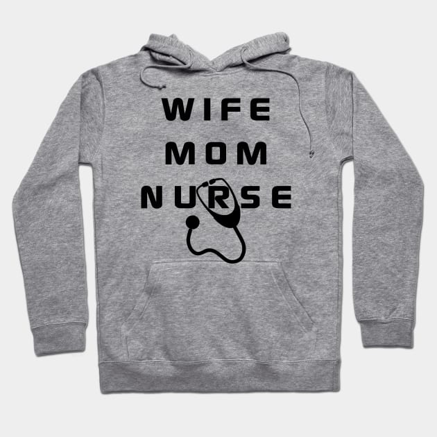 Wife Mom Nurse Hoodie by MBRK-Store